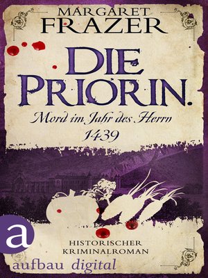 cover image of Die Priorin. Mord im Jahr des Herrn 1439